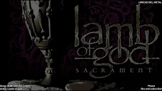 LAMB OF GOD - WALK WITH ME IN HELL (LYRICS ON SCREEN)