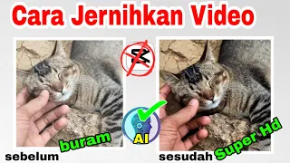 Cara benar jernihkan video Buram menjadi Super HD Dengan fitur AI - cara terbaru