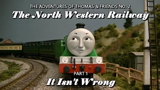 The North Western Railway Part 1: It Isn't Wrong
