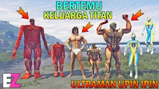 ULTRAMAN UPIN IPIN BERTEMU KELUARGA TITAN, BESAR BANGET - GTA 5 BOCIL SULTAN