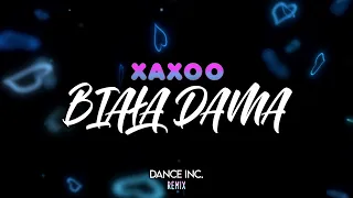 XAXOO-Biała Dama ( Dance Inc. Remix )