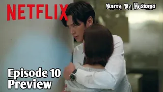 Marry My Husband Episode 10 Preview And Spoiler [Eng Sub]
