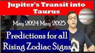 Jupiter's Transit into Taurus -  May 2024  May 2025 - Predictions for all Rising Zodiac Signs