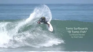 "El Tomo Fish" Surfboard Review by Noel Salas Ep. 104