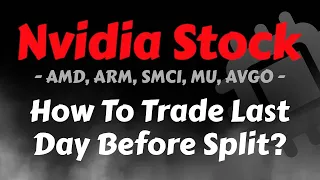 Nvidia Stock Analysis | How To Trade Last Day Before Split? Nvidia Stock Price Prediction