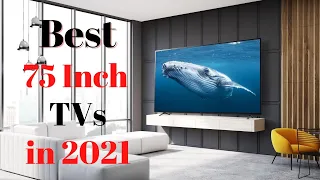 Top 7 BEST 75 Inch TVs of [2021]