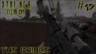 S.T.A.L.K.E.R.: Clear Sky #17 - The Bridge (Complete Mod)