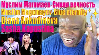 Diana Ankudinova reaction🌹Sasha Kapustina reaction🌹Muslim Magomayev🌹Blue eternity🌹Муслим Магомаев