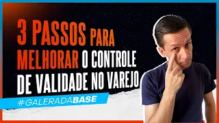 3 passos para melhorar o controle de validade no varejo.