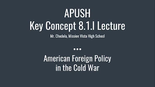 APUSH Key Concept 8.1.I: American Foreign Policy in the Cold War