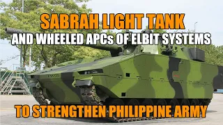 Really? PHL Selects Sabrah Light Tank and Wheeled APC of Elbit Systems to strengthen Philippine Army