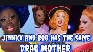 Jinkxx Monsoon and Bob The  Drag queen are technically drag sisters