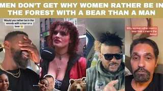 Men Reacting To Women Choosing To Rather Meet A Bear Than A Man  In The Forest