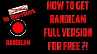 How To Download Bandicam Full Version *No Watermark* Free