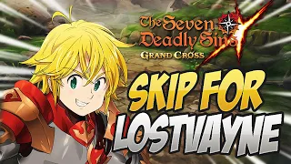 SKIP EVERY BANNER FOR LOSTVAYNE MELIODAS?! What To Expect! Seven Deadly Sins Grand Cross