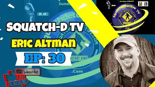 👉Bigfoot in Pennsylvania w/ Eric Altman | Squatch-D TV  Ep. 30