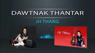 JH Thang - Dawtnak Thantar (Full Version)