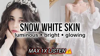 1X LISTEN MAX⚠️ Snow White Skin Subliminal: pearly white crystal clear skin ﹃