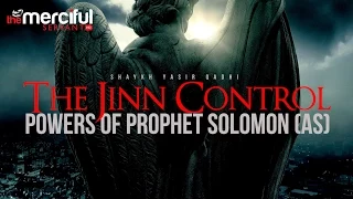 The Jinn Control Powers of Prophet Suleiman (AS)