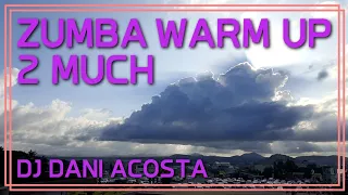 Zumba Warm Up / DJ Dani Acosta / 2 MUCH (Hip hop Vol2) / Choreo zin_michaella