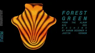 Big Red Machine - Forest Green (Official Audio)