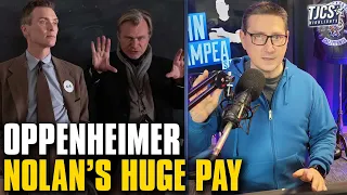 Christopher Nolan’s Oppenheimer Payday Revealed