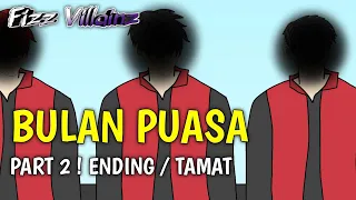 BULAN PUASA PART 2  - ENDING / TAMAT - FIZZ VILLAIN - Animasi Drama Pertarungan Sekolah