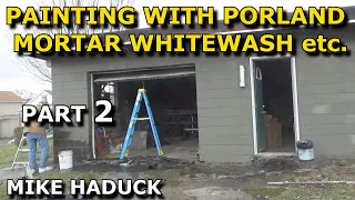 PAINTING WITH PORTLAND, WHITWASH BONDING (Part 2) Mike Haduck