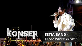 Setia Band - Jangan Pernah Berubah | LIVE Konser 2nd Anniversary D'Graha Artha | Malang