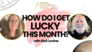 Understanding Jupiter, the Great Benefic, and How to Get Lucky this Month with Rick Levine |S2 Ep 65