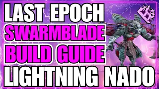 Last Epoch Advanced Swarmblade Lightning Nado Build Guide!! 0.9.0 Ready!! Fun... Fast... Tanky!!