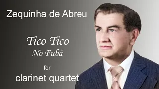 Tico Tico no Fubá | Abreu | for Clarinet Quartet