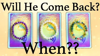 💕WILL HE/SHE COME BACK TO ME? AND WHEN? ~ 🔮PICK A CARD🔮 (Timeless)