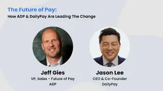 The Future Of Pay: ADP & DailyPay Leading The Change | ADP Meeting of the Minds Presentation 2021