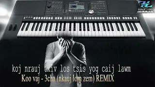 koj nrauj txiv los tsis yog caij - koo vaj 3cha (Nkauj lom zem) REMIX