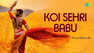 Koi Sehri Babu - Club Mix | Aman Mishra Dz | Hindi Remix Song | Saregama Open Stage | Hindi Songs