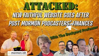 Ep35: Attacked: New Faithful Website Goes After Post Mormon Podcasters' Finances