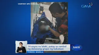 14-anyos na lalaki, patay sa rambol ng dalawang grupo ng kabataan | Saksi