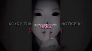 Scary thing you didn't notice in Pink venom | #blackpink #shorts