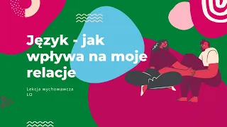 Język a relacje | Lekcja wychowawcza online | LO