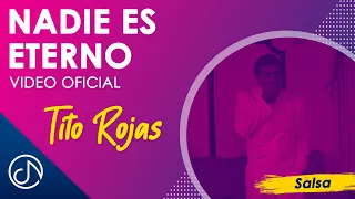 Nadie Es ETERNO 😔 - Tito Rojas [Vídeo Oficial]