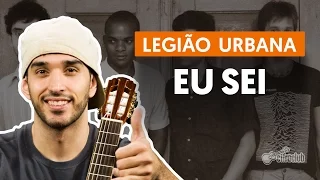 Eu Sei - Legião Urbana (aula de violão simplificada)