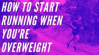 Running When You're Overweight | How to Start