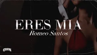 Romeo Santos - Eres Mía (Letra)