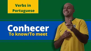 Brazilian Portuguese Verbs  - Conhecer