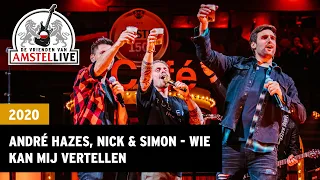 André Hazes, Nick & Simon - Wie Kan Mij Vertellen | 2020 | Vrienden van Amstel LIVE