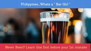 Philippine Bar Girls in Angeles City.. A few things you should know