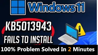 How to FIX Windows Update kb5013943 Not Installing in Windows 11 | Fix kb5013943 Not Installing