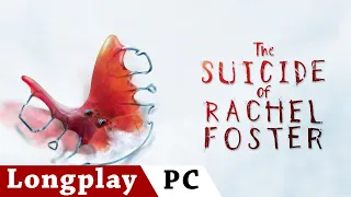 The Suicide of Rachel Foster | No Commentary Longplay | ENG | PC