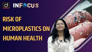 Microplastics and their Impact on Human Health। In Focus । Drishti IAS English